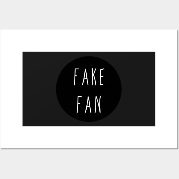 Funny Fake Fan Trendy Meme Gifts Wall Art by gillys